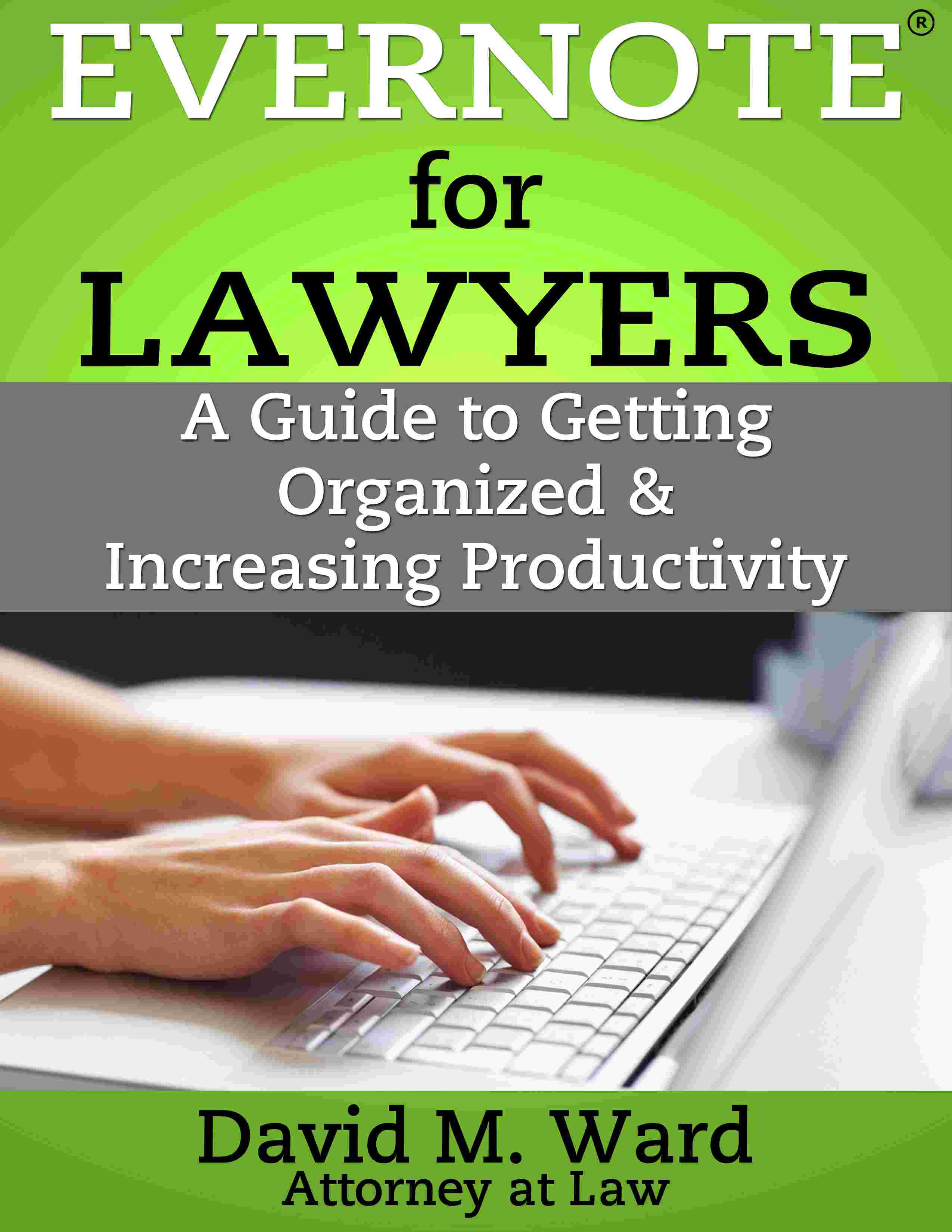 Evernote for Lawyers: A Guide to Getting Organized & Increasing Productivity