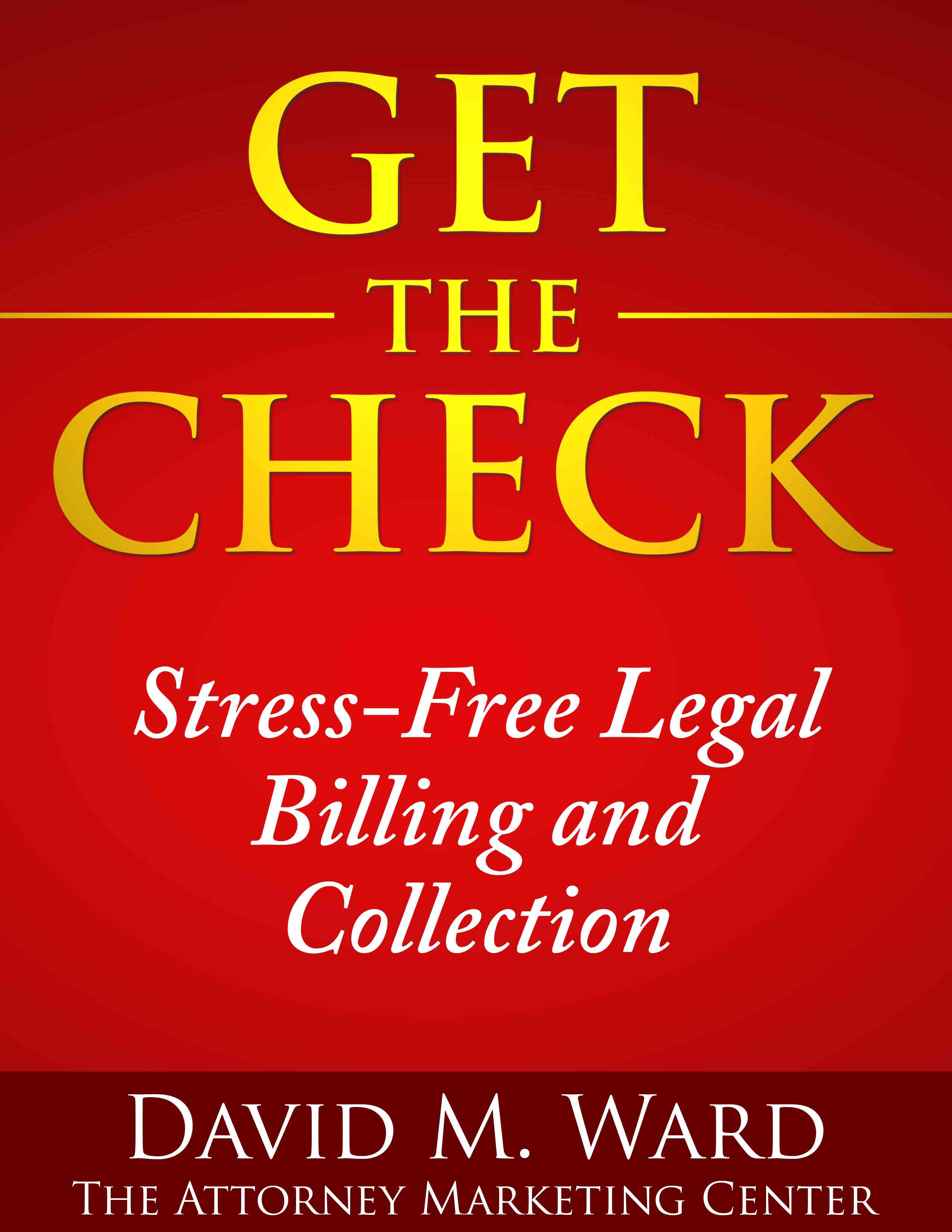 Get the Check: Stress-Free Legal Billing and Collection